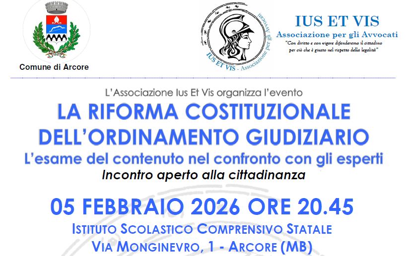 05/02/2026: Incontro Pubblico ad Arcore "La Riforma Costituzionale dell'Ordinamento Giudiziario"