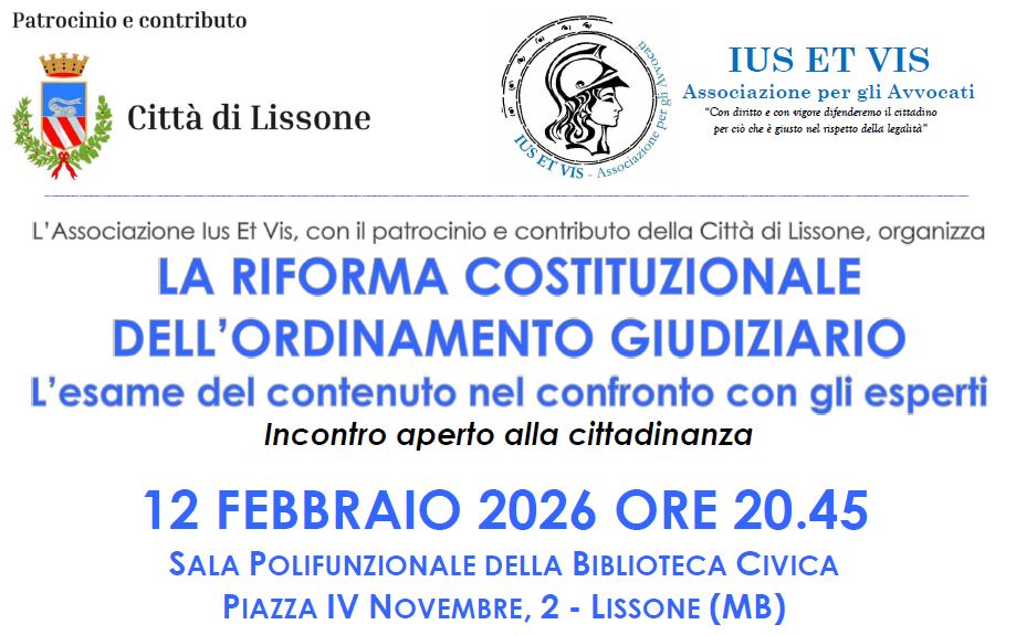 12/02/2026: Incontro Pubblico a Lissone "La Riforma Costituzionale dell'Ordinamento Giudiziario"